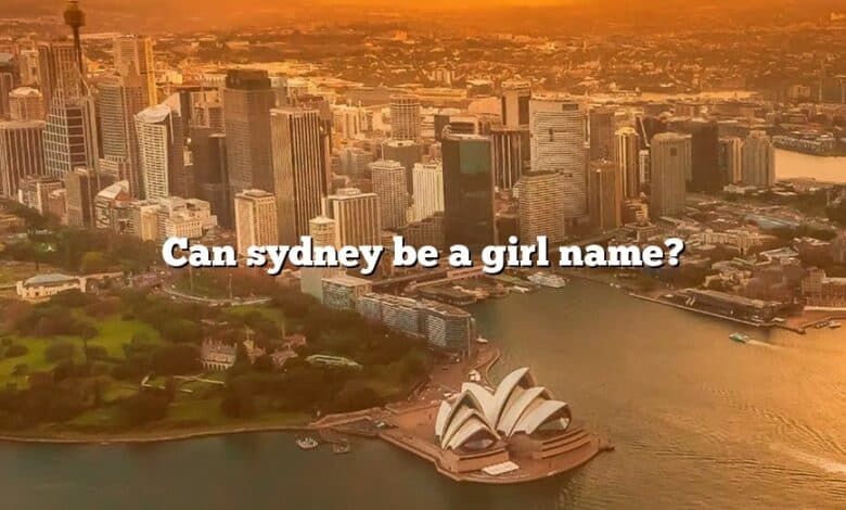 Can sydney be a girl name?