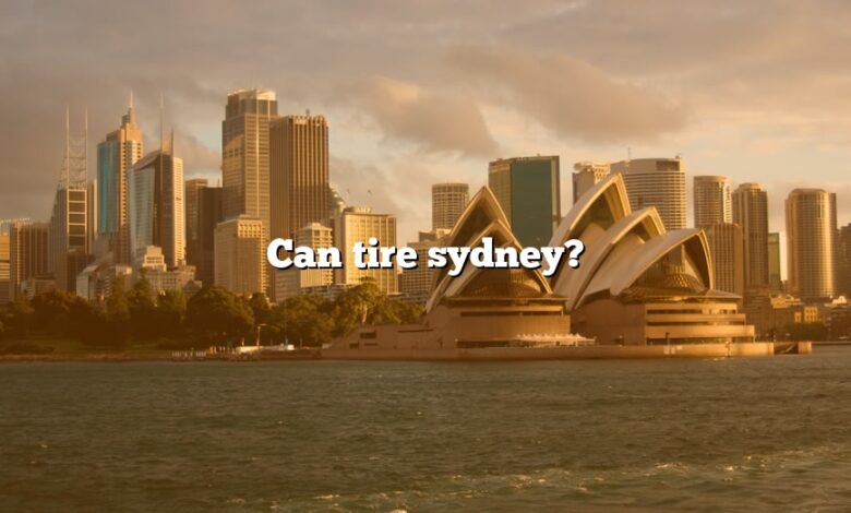 Can tire sydney?