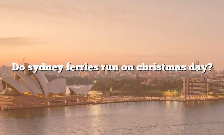 Do sydney ferries run on christmas day?
