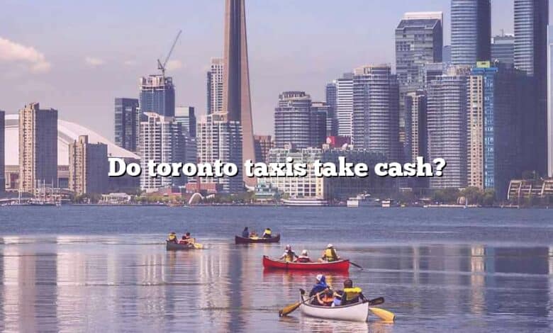 Do toronto taxis take cash?