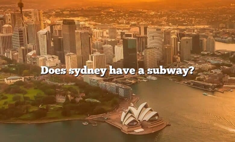 Does sydney have a subway?