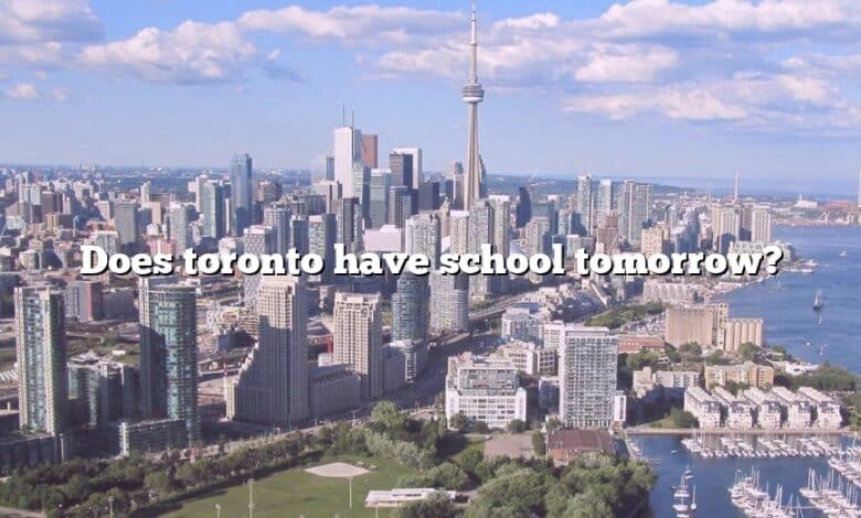 Does toronto have school tomorrow?