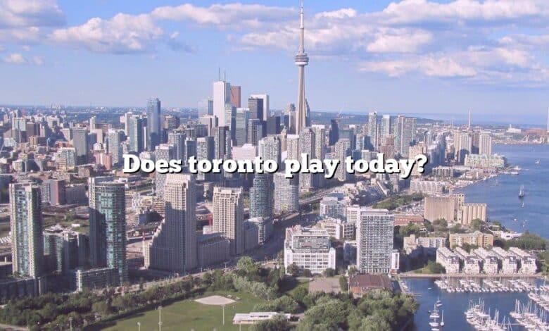 Does toronto play today?