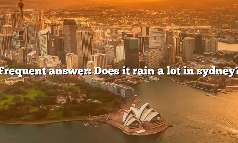 Frequent answer: Does it rain a lot in sydney?