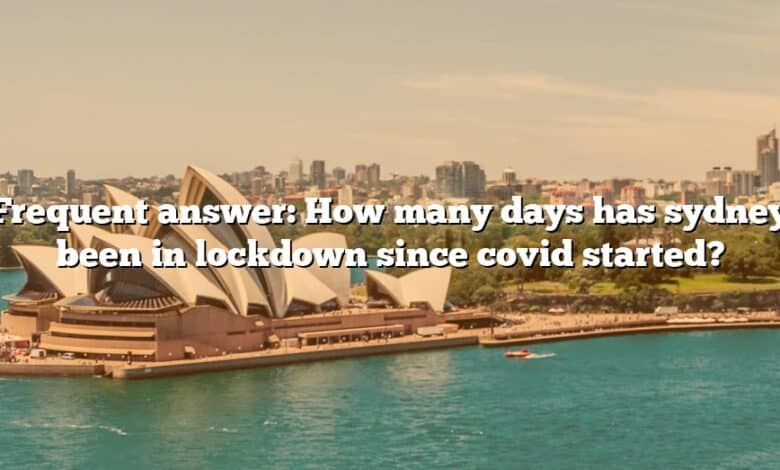 Frequent answer: How many days has sydney been in lockdown since covid started?
