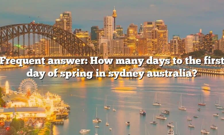 Frequent answer: How many days to the first day of spring in sydney australia?