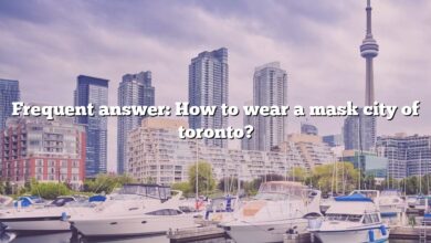Frequent answer: How to wear a mask city of toronto?