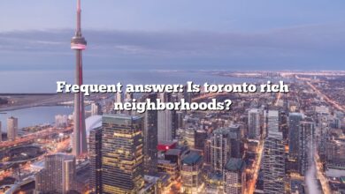 Frequent answer: Is toronto rich neighborhoods?