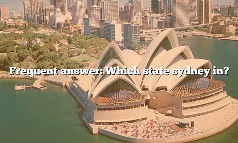 Frequent answer: Which state sydney in?
