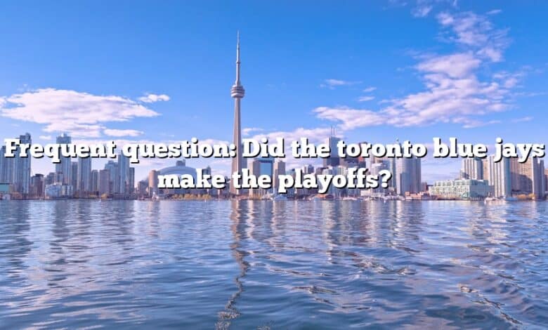 Frequent question: Did the toronto blue jays make the playoffs?