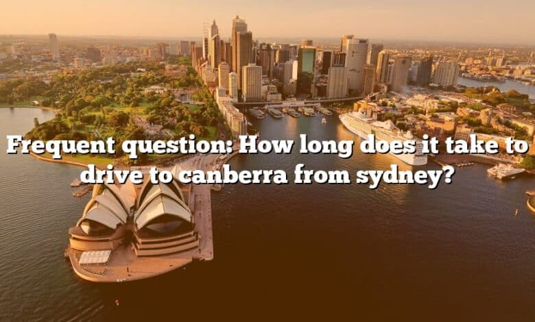 Frequent question: How long does it take to drive to canberra from sydney?