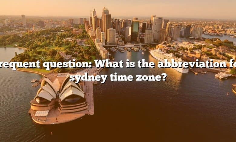 Frequent question: What is the abbreviation for sydney time zone?