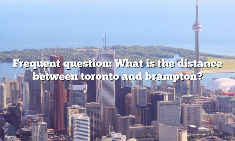 Frequent question: What is the distance between toronto and brampton?