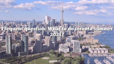 Frequent question: What to do toronto summer 2021?