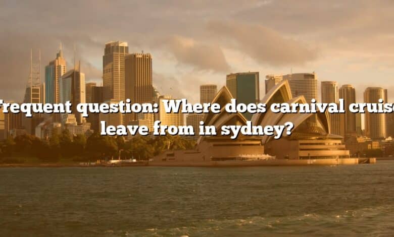 Frequent question: Where does carnival cruise leave from in sydney?