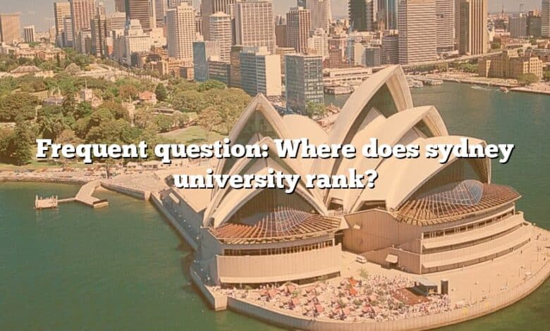 Frequent question: Where does sydney university rank?