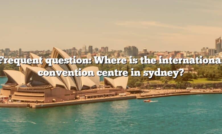 Frequent question: Where is the international convention centre in sydney?