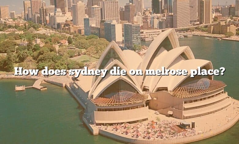 How does sydney die on melrose place?