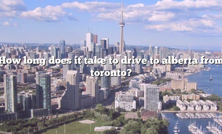 How long does it take to drive to alberta from toronto?