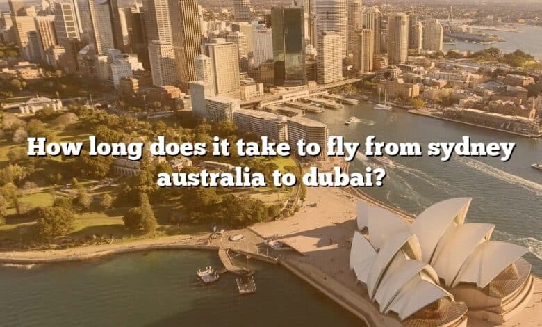 How long does it take to fly from sydney australia to dubai?