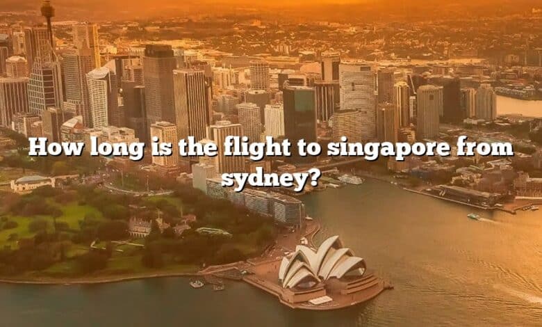 How long is the flight to singapore from sydney?