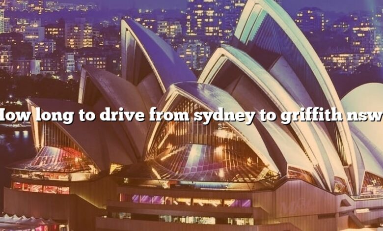 How long to drive from sydney to griffith nsw?