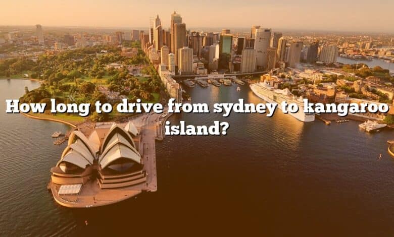 How long to drive from sydney to kangaroo island?