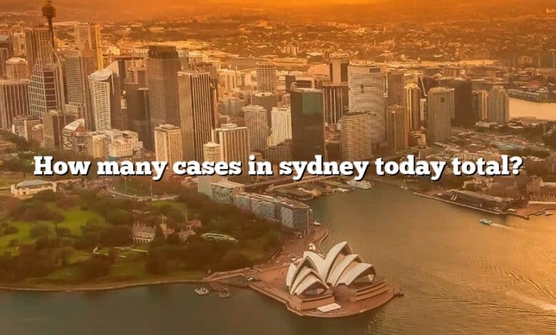 How many cases in sydney today total?