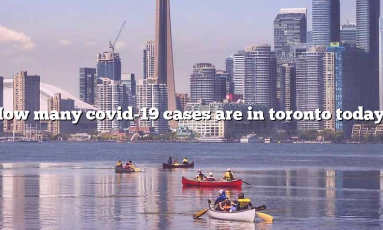 How many covid-19 cases are in toronto today?