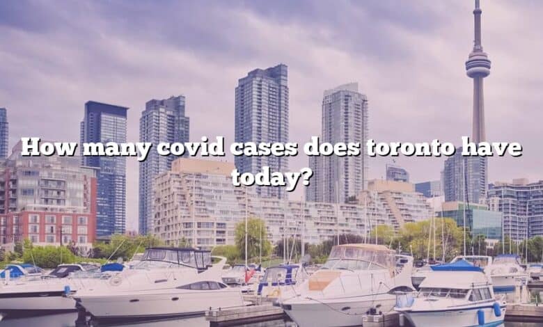 How many covid cases does toronto have today?