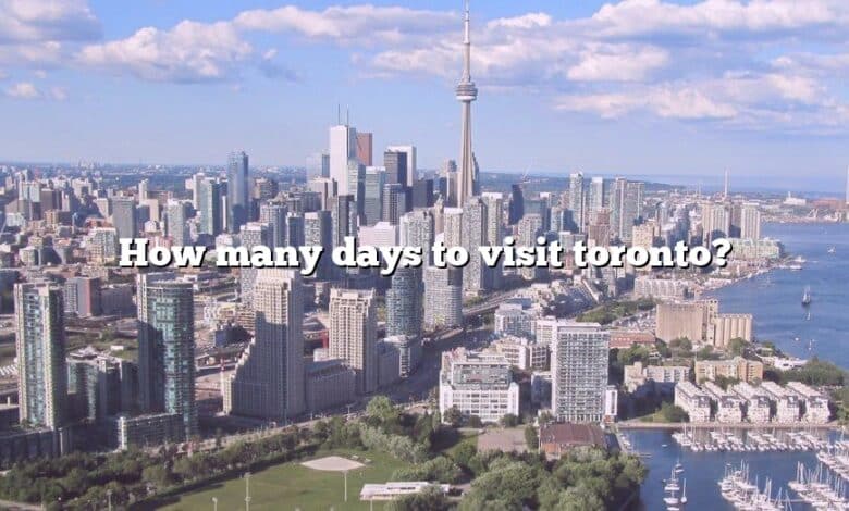 How many days to visit toronto?