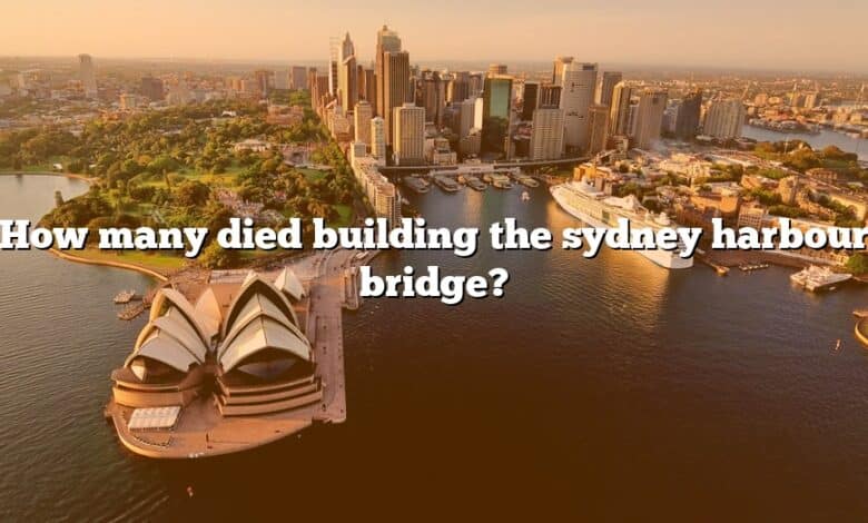 How many died building the sydney harbour bridge?