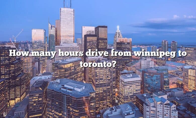 How many hours drive from winnipeg to toronto?