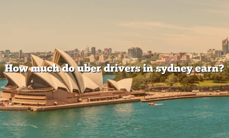 How much do uber drivers in sydney earn?