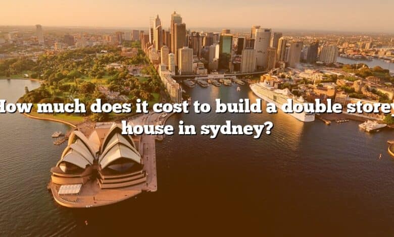How much does it cost to build a double storey house in sydney?