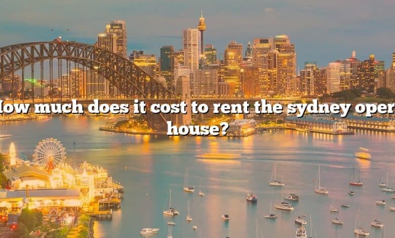 How much does it cost to rent the sydney opera house?