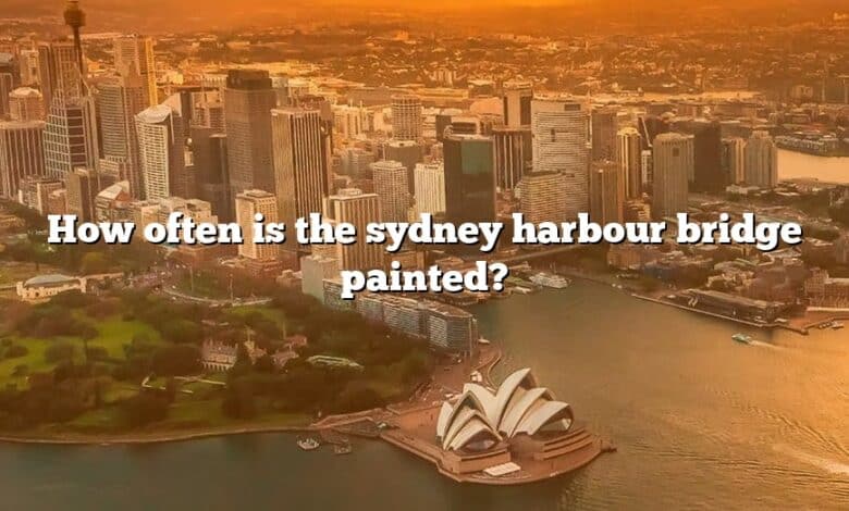 How often is the sydney harbour bridge painted?
