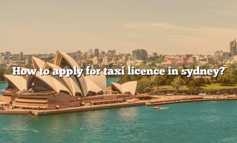 How to apply for taxi licence in sydney?