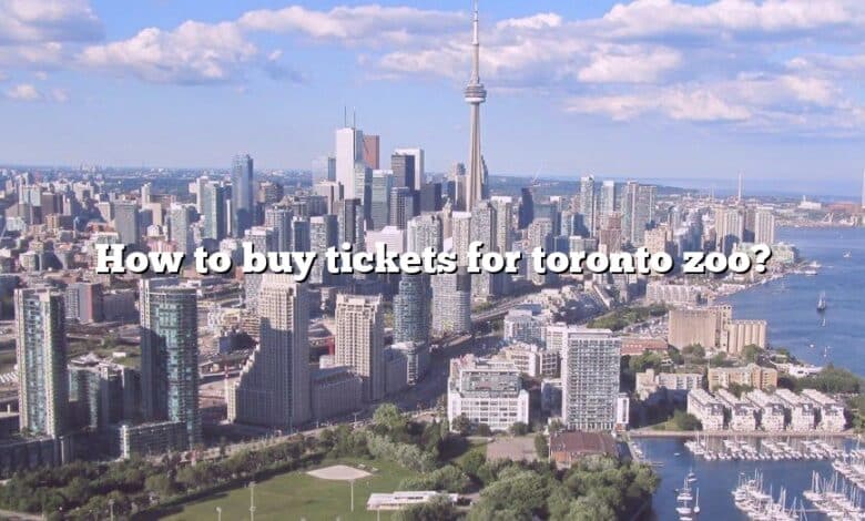 How to buy tickets for toronto zoo?
