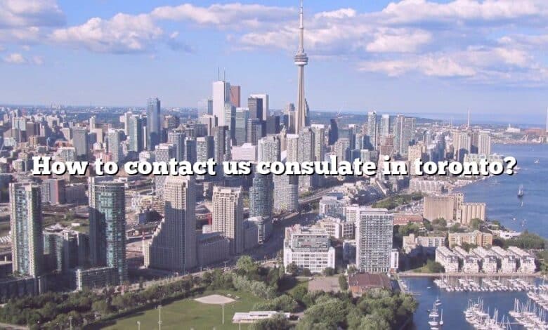 How to contact us consulate in toronto?