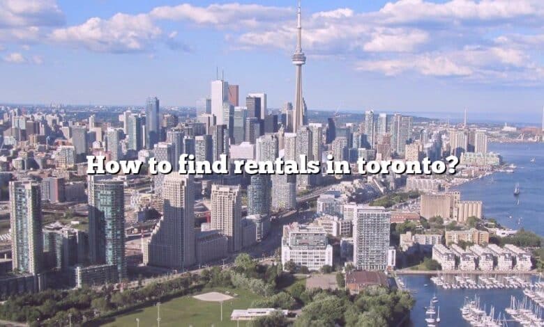 How to find rentals in toronto?