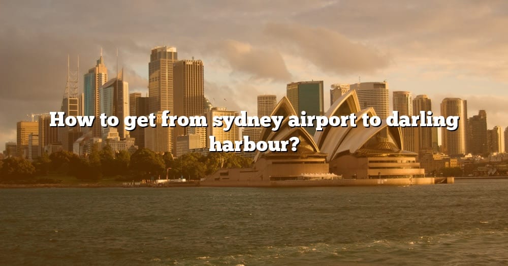 travel sydney airport to darling harbour