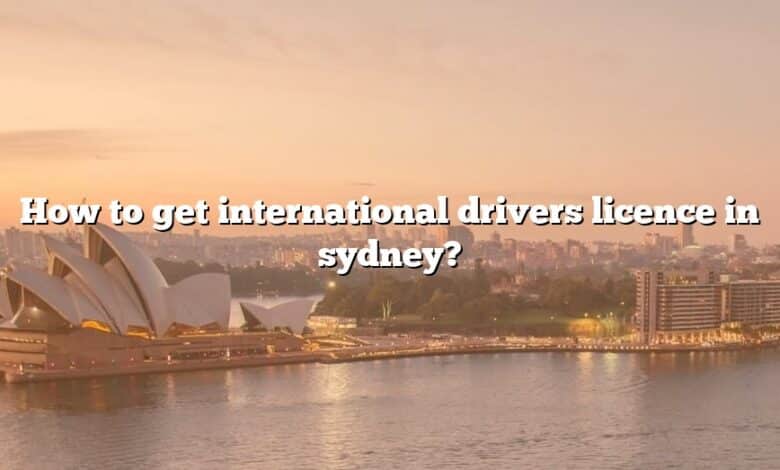 How to get international drivers licence in sydney?