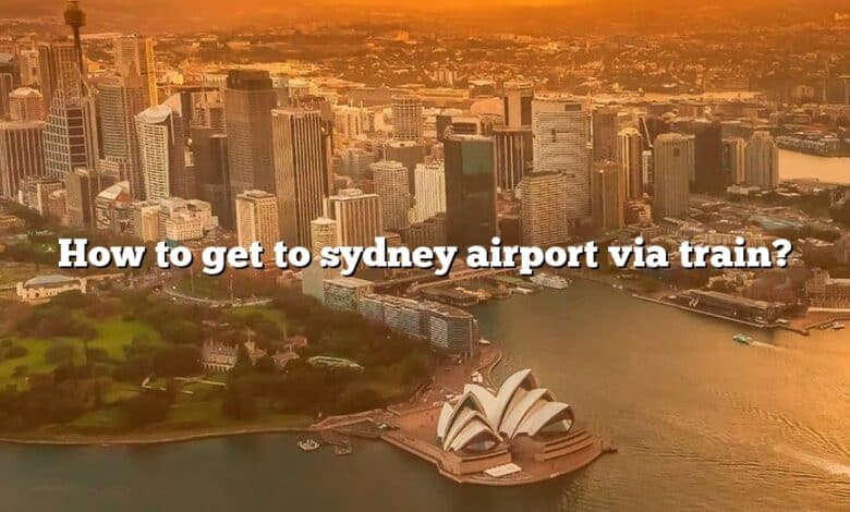 How to get to sydney airport via train?