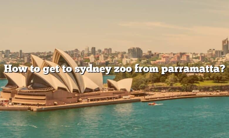 How to get to sydney zoo from parramatta?