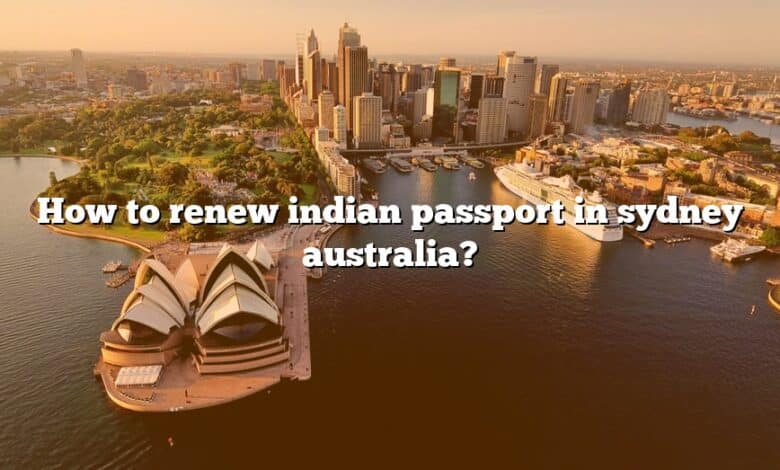 How to renew indian passport in sydney australia?