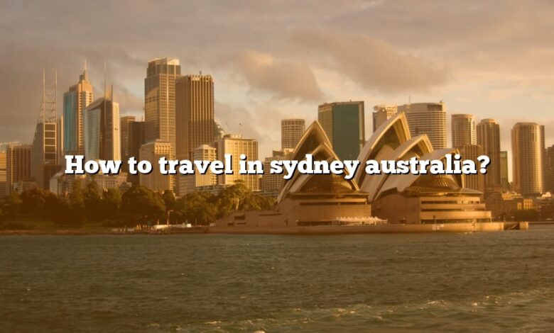 How to travel in sydney australia?