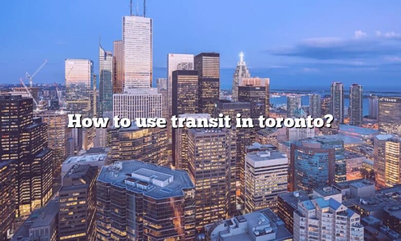 How to use transit in toronto?