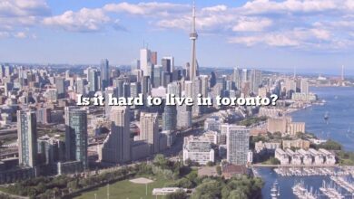 Is it hard to live in toronto?