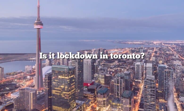 Is it lockdown in toronto?